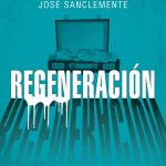 «Regeneración»: La novela del periodismo de hoy en día