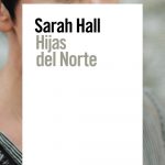 Hijas del Norte, de Sarah Hall