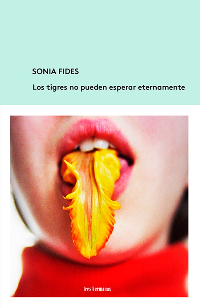 Zenda recomienda: Los tigres no pueden esperar eternamente, de Sonia Fides