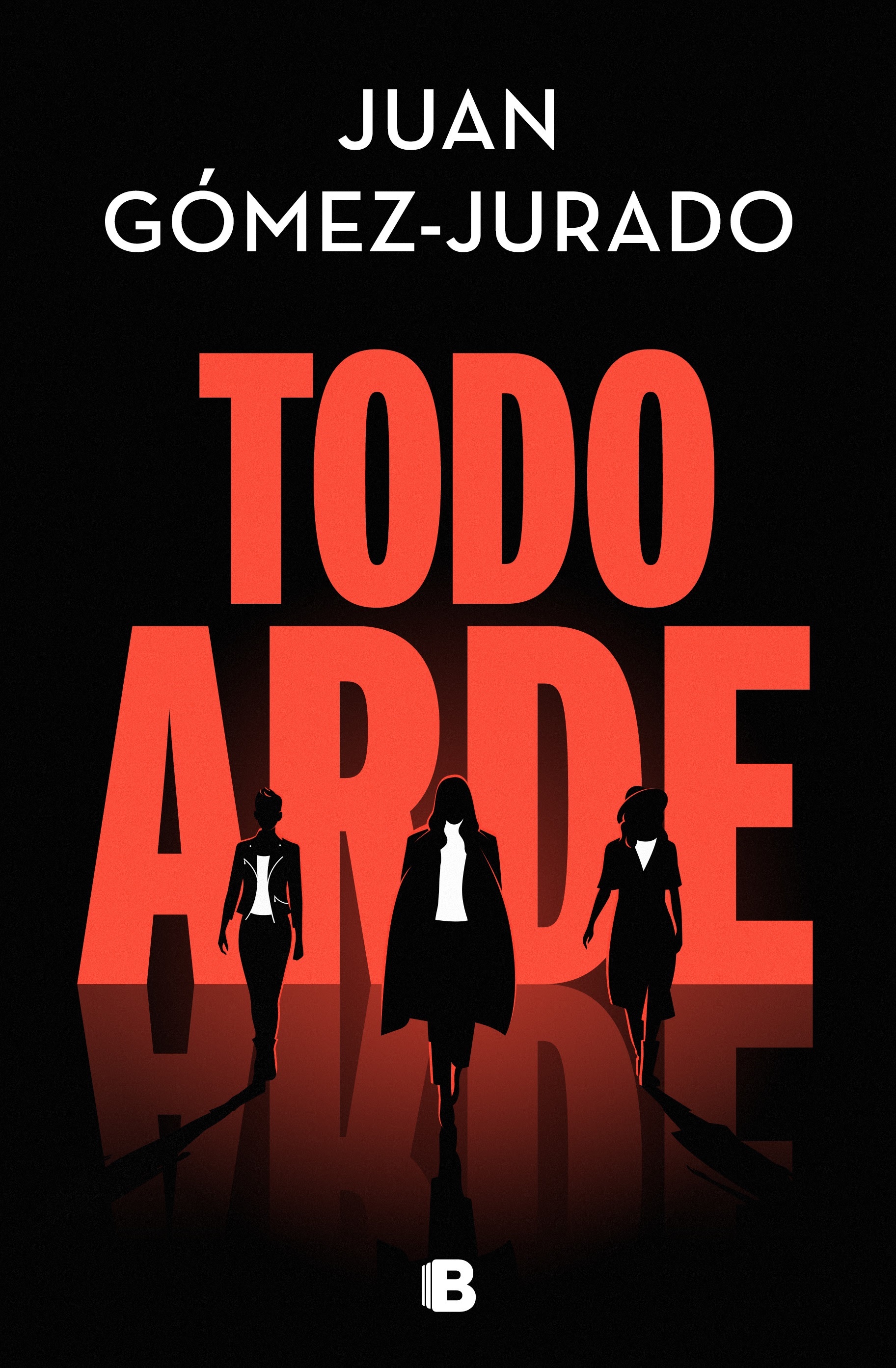 Todo arde: La nueva novela de Juan Gómez-Jurado - Zenda