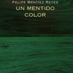 5 poemas de ‘Un mentido color’, de Felipe Benítez Reyes