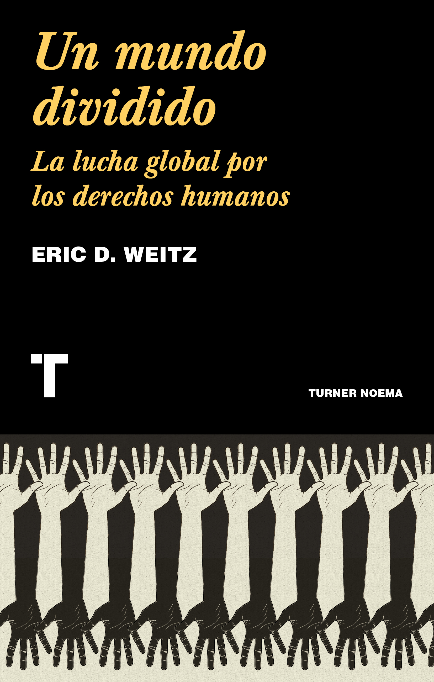 Un mundo dividido, de Eric D. Weitz