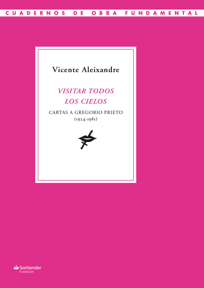 «Visitar todos los cielos», el Vicente Aleixandre más íntimo