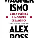Wagnerismo, de Alex Ross