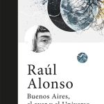 5 poemas de Buenos Aires, el ayer y el universo, de Raúl Alonso