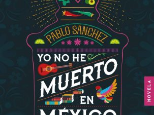 Siete comentarios sobre Yo no he muerto en México, de Pablo Sánchez