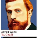 Yo, Gaudí, de Xavier Güell